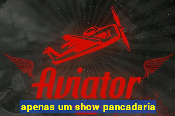 apenas um show pancadaria